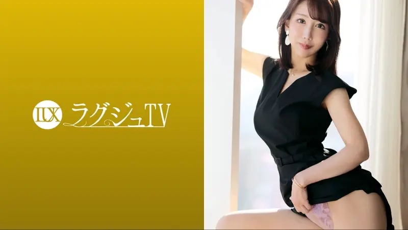 Luxury TV 1672 - A refined beauty with a composed demeanor expresses her desire: I want to experience intense intercourse that I can't taste in ordinary life... She accepts a massive phallus in various positions, actively gyrating her hips and losing herself in a frenzy of pleasure!!